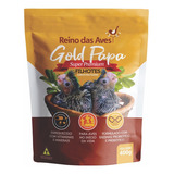 Gold Papa Filhotes Refil 400gr - Reino Das Aves (papinha)