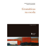 Gramáticas Na Escola, De Quarezemin, Sandra. Editora Vozes Ltda., Capa Mole Em Português, 2016