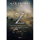 Guerra Mundial Z: Uma História Oral Da Guerra Dos Zumbis, De Brooks, Max. Editora Rocco Ltda, Capa Mole Em Português, 2013