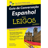 Guia De Conversação Espanhol Para Leigos - Editora Alta Books