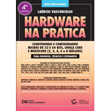 Hadware Na Pratica - 4ª Ed
