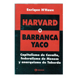 Harvard O Barranca Yaco. Capitalismo De Cavallo, Federalismo