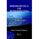 Hermenêutica Em Retrospectiva. A Virada Hermenêutica - Vol 2