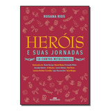 Heróis E Suas Jornadas, De Rosana Rios. Editora Melhoramentos, Capa Mole Em Português