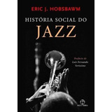 História Social Do Jazz, De Hobsbawm, Eric J.. Editora Paz E Terra Ltda., Capa Mole Em Português, 2009