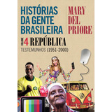 Histórias Da Gente Brasileira - República: Testemunhos (19