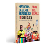 Histórias Da Gente Brasileira - República: Testemunhos (1951-2000) - Vol. 4 - Mary Del Priore - Novo - Lacrado