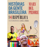 Histórias Da Gente Brasileira - Vol. 4