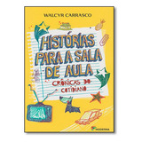 Historias Para Sala De Aula: Crônicas Do Cotidiano