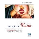 Imitação De Maria, De Erlin, Padre Luís. Editora Ação Social Claretiana, Capa Mole Em Português, 2014