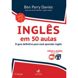 Inglês Em 50 Aulas: O Guia Definitivo Para Você Aprender Inglês - Editora Alta Books