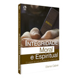 Integridade Moral E Espiritual, De Boice, James Montgomery. Editora Casa Publicadora Das Assembleias De Deus, Capa Mole Em Português, 2014