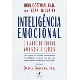 Inteligência Emocional E A Arte De Educar Nossos Filhos, De Declaire, Joan. Editora Schwarcz Sa, Capa Mole Em Português, 1997