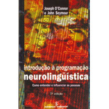 Introdução À Programacao Neurolinguística: Como Entender E Influenciar As Pessoas, De Connor, Joseph. Editora Summus Editorial Ltda., Capa Mole Em Português, 1995