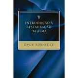 Introdução À Restauração Da Alma - 3ª Edição, De Kornfield, David. Associação Religiosa Editora Mundo Cristão, Capa Mole Em Português, 2021