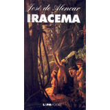 Iracema, De Alencar, José De. Série L&pm Pocket (74), Vol. 74. Editora Publibooks Livros E Papeis Ltda., Capa Mole Em Português, 1997