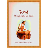José - Trajetória De Um Santo, De Maria Fátima Batista Quadros. Série Não Aplicável, Vol. 1. Editora Clube De Autores, Capa Mole, Edição 1 Em Português, 2021