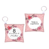 Kit 100 Lembrancinha Chaveiros Almofadas Dia Das Mulheres