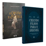 Kit 2 Livros | O Cristão E A Política + Criando Filhos Para O Amanhã | Nikolas Ferreira