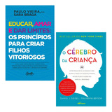 Kit Educar, Amar E Dar Limites + O Cérebro Da Criança