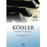 Kit Método Kohler 40 Lições;g.bull E J.s. Bach Ana Mary