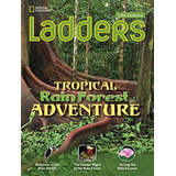 Ladders - Tropical Rain Forest Adventure - Life Science - On-level, De National Geographic Learning. Editorial Cengage Ngl Bilingue, Capa Mole, Edição 1 Em Inglês Americano, 2013