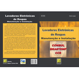 Lavadoras Roupas(manut./instal.)consul/brastemp Cce.ed.2006