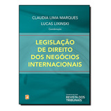 Legislação De Direito Dos Negócios Internacionais, De Claudia Lima Marques. Editora Revista Dos Tribunais, Capa Dura Em Português