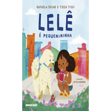 Lelê É Pequenininha, De Rafaela; Tissi, Tieza. Editorial Brinque-book (cia Das Letras), Capa Mole, Edição 2023-01-01 00:00:00 Em Português
