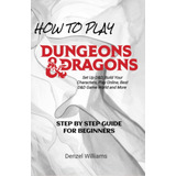Libro: Como Jogar Dungeons & Dragons Para Iniciantes: Guia C