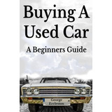 Libro: Comprando Um Carro Usado: Um Guia Para Iniciantes