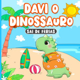 Libro: Davi O Dinossauro Sai De Férias: Livro Em Português 2
