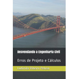 Libro: Desvendando A Engenharia Civil: Erros De Projeto E