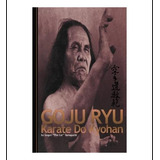 Libro: Goju Ryu Karate Kyohan By Yamaguchi, Gogen (2013)