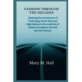 Libro: Moda Ao Longo Das Décadas: Explorando A Intersecção D
