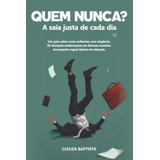 Libro: Quem Nunca?: A Saia Justa De Cada Dia (1) (portuguese