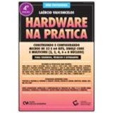 Libro Hardware Na Pratica 04ed 17 De Vasconcelos Laercio Ci