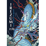 Libro Irezumi Itai Tatuaje Tradicional Japones Ne 4 Ed De Mo