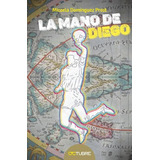 Libro Mano De Diego, La - Dominguez Prost, Micaela