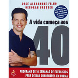 Livro - A Vida Começas Aos 40 - C/dvd - Jose Alexandre Filho