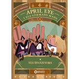 Livro - April Eye I Els Germans Mans. Els Inventors