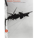Livro - Arnaldo Pomodoro. Sculture Per San Leo E Per Cagliostro. Sculptures For San Leo And For Cagliostro