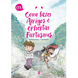 Livro - Como Fazer Amigos E Enfrentar Fantasmas - Novo/lacrado
