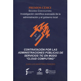 Livro - Contratación Por Las Administraciones Públicas De Servicios Tic En Modo Cloud Computing