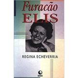 Livro - Furacão Elis - Regina Echeverria - Editora Globo