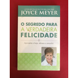 Livro - O Segredo Para A Verdadeira Felicidade - Novo