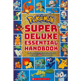 Livro - Pokemon: Super Deluxe Essential Handbook: The Need-to-know Stats And Facts On Over 800 Characters - Importado - Ingles