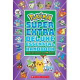 Livro - Super Extra Deluxe Essential Handbook (pokémon): The Need-to-know Stats And Facts On Over 875 Characters