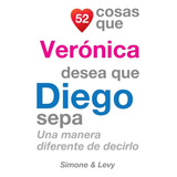 Livro: 52 Coisas Que Veronica Quer Que Diego Saiba: Uma Mane