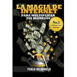 Livro: A Magia Da Internet Para Multiplicar Sua (s) Renda (s